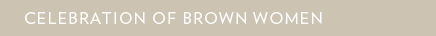 Celebration of Brown Women