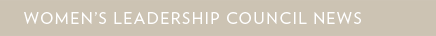 Women's Leadership Council News