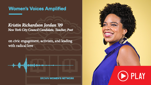 Women's Voices Amplified. Kristin Richardson Jordan '09. New York City Council Candidate, Teacher, Poet. On civic engagement, activism, and leading with radical love.