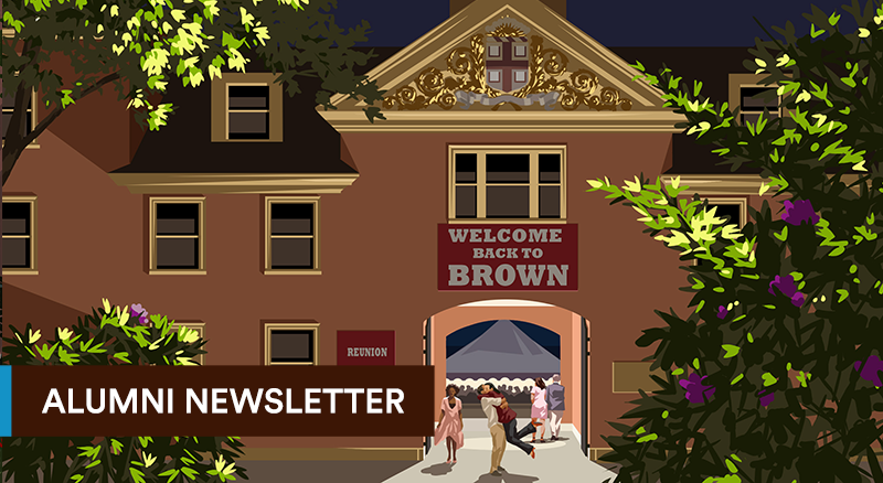 Illustration of Wayland Arch in the evening with Reunion and Welcome Back to Brown signs. Text reads 'Alumni Newsletter.'
